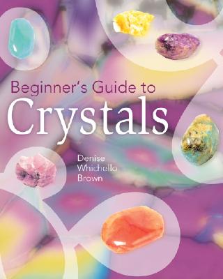 Beginner&#39;s Guide to Crystals