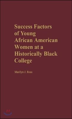 Success Factors of Young African American Women at a Historically Black College