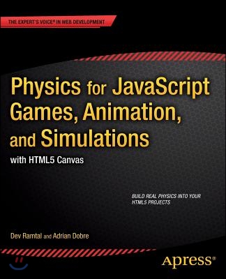 Physics for JavaScript Games, Animation, and Simulations: With HTML5 Canvas