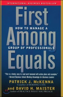 First Among Equals: How to Manage a Group of Professionals