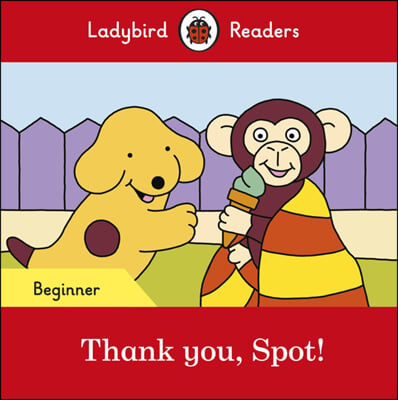 Thank you, Spot! - Ladybird Readers Beginner Level (Paperback)