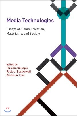 Media Technologies: Essays on Communication, Materiality, and Society