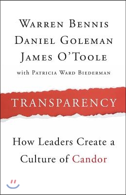 Transparency: How Leaders Create a Culture of Candor