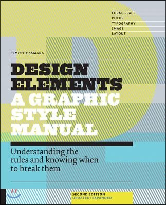 Design Elements, 2nd Edition: Understanding the Rules and Knowing When to Break Them - Updated and Expanded