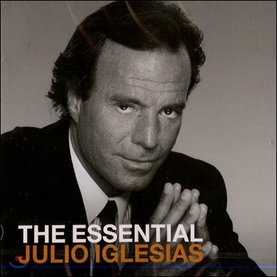 Julio Iglesias - The Essential Julio Iglesias