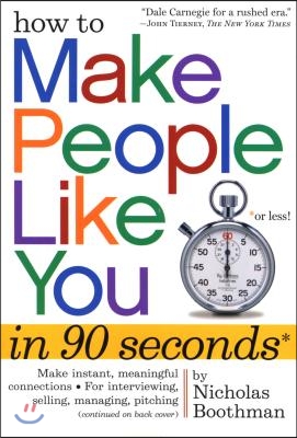 How to Make People Like You in 90 Seconds or Less!