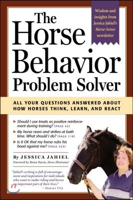 The Horse Behavior Problem Solver: All Your Questions Answered about How Horses Think, Learn, and React