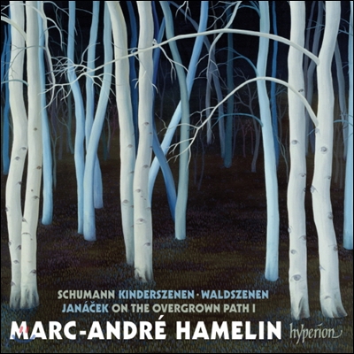 Marc-Andre Hamelin 슈만: 숲의 정경 / 야나체크: 수풀이 우거진 오솔길에서 (Schumann: Waldszenen / Janacek: On the overgrown path I)