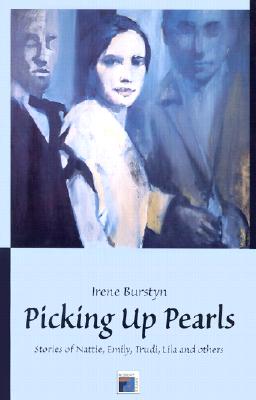 Picking Up Pearls: Stories of Nattie, Emily, Trudi, Lila and Others