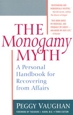 Monogamy Myth: A Personal Handbook for Recovering from Affairs