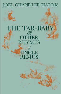 Tar Baby and Other Rhymes of Uncle Remus