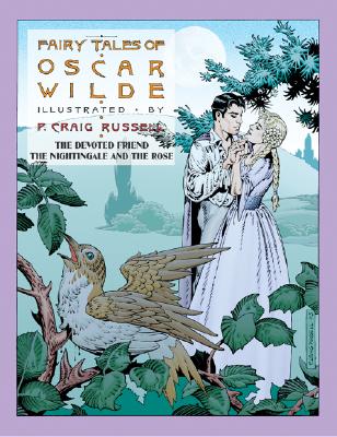 Fairy Tales of Oscar Wilde: The Devoted Friend and the Nightingale and the Rose