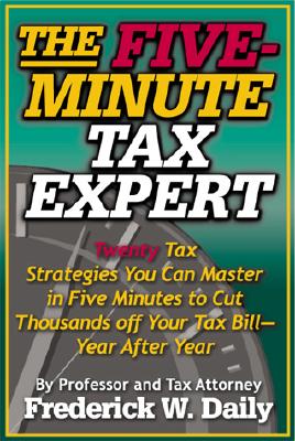 The Five-Minute Tax Expert: Twenty Tax Strategies You Can Master in Five Minutes to Cut Thousands Of