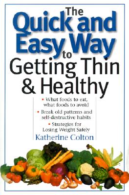 The Quick and Easy Way to Getting Thin & Healthy