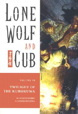 Lone Wolf and Cub Volume 18: Twilight of the Kurokuwa (Paperback)