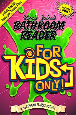 Uncle John's Bathroom Reader for Kids Only