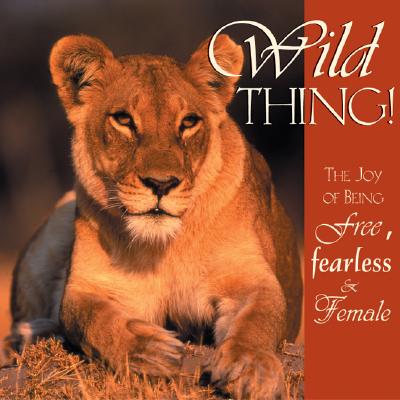 Free, Fearless Female: Wild Thoughts on Womanhood
