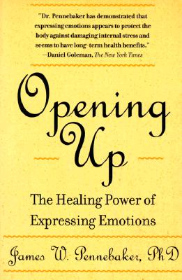 Opening Up, Second Edition: The Healing Power of Expressing Emotions (Paperback)