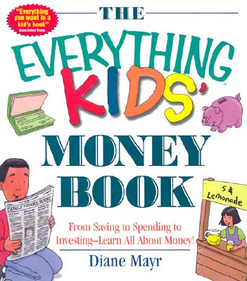 The Everything Kids&#39; Money Book