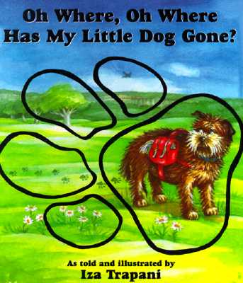 Oh Where, Oh Where Has My Little Dog Gone?                                                          