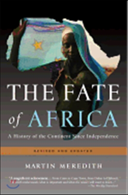 The Fate of Africa: A History of the Continent Since Independence