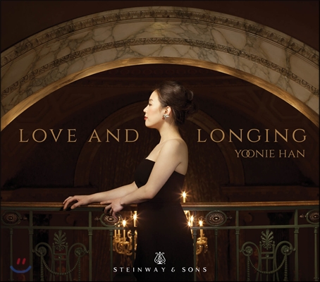 Yoonie Han 사랑과 갈망: 슈베르트, 그라나도스, 바그너의 사랑 노래 (Love and Longing) 