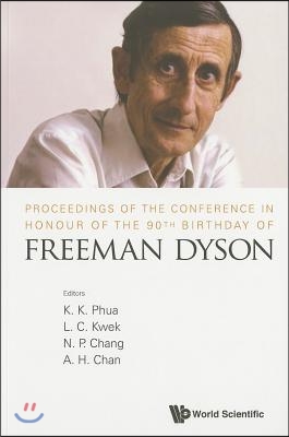 Proceedings of the Conference in Honour of the 90th Birthday of Freeman Dyson