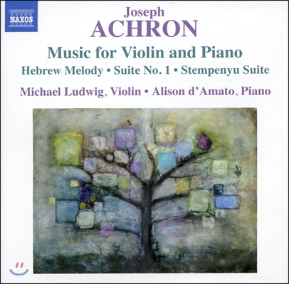 Alison d&#39;Amato 아흐론: 바이올린과 피아노를 위한 작품들 (Joseph Isidor Achron: Music for Violin and Piano) 