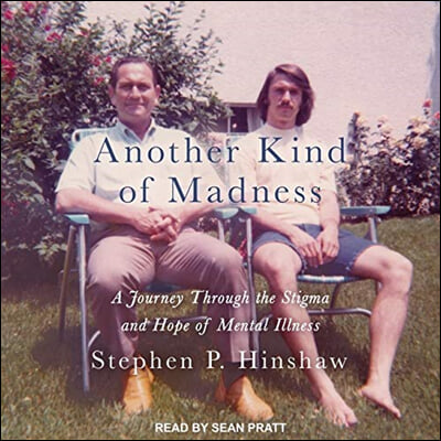 Another Kind of Madness Lib/E: A Journey Through the Stigma and Hope of Mental Illness