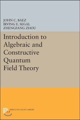 Introduction to Algebraic and Constructive Quantum Field Theory