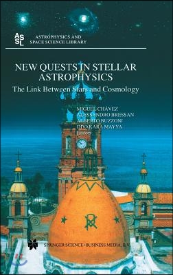 New Quests in Stellar Astrophysics: The Link Between Stars and Cosmology: Proceedings of the International Conference Held in Puerto Vallarta, Mexico,