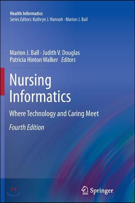 Nursing Informatics: Where Technology and Caring Meet