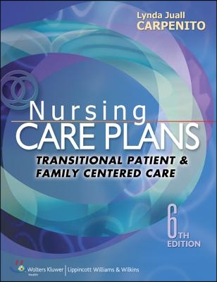 Nursing Care Plans: Transitional Patient &amp; Family Centered Care