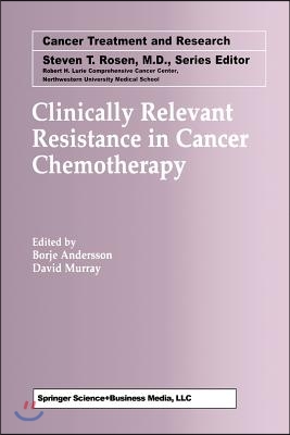 Clinically Relevant Resistance in Cancer Chemotherapy