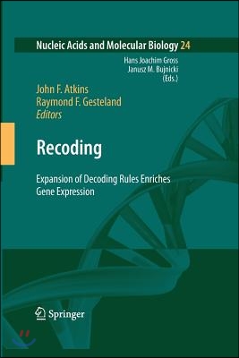 Recoding: Expansion of Decoding Rules Enriches Gene Expression