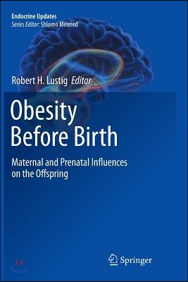 Obesity Before Birth: Maternal and Prenatal Influences on the Offspring