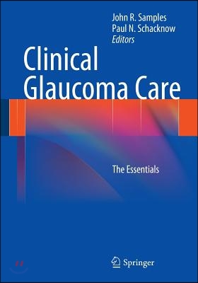 Clinical Glaucoma Care: The Essentials