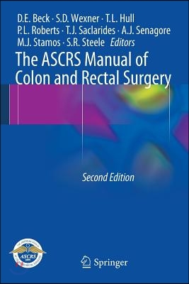 The ASCRS Manual of Colon and Rectal Surgery