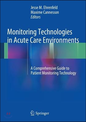 Monitoring Technologies in Acute Care Environments: A Comprehensive Guide to Patient Monitoring Technology