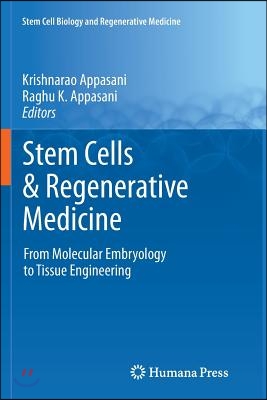 Stem Cells &amp; Regenerative Medicine: From Molecular Embryology to Tissue Engineering