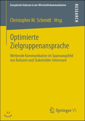 Optimierte Zielgruppenansprache: Werbende Kommunikation Im Spannungsfeld Von Kulturen Und Stakeholder-Interessen