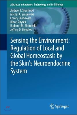 Sensing the Environment: Regulation of Local and Global Homeostasis by the Skin&#39;s Neuroendocrine System