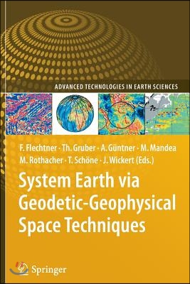 System Earth Via Geodetic-Geophysical Space Techniques