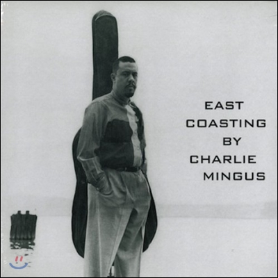 Charles Mingus (찰스 밍거스) - East Coasting [LP]