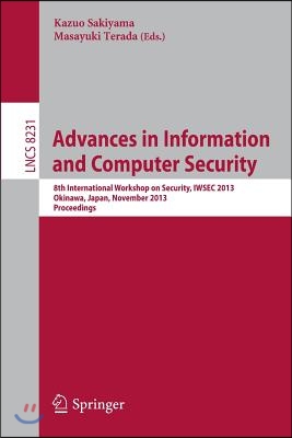 Advances in Information and Computer Security: 8th International Workshop on Security, Iwsec 2013, Okinawa, Japan, November 18-20, 2013, Proceedings