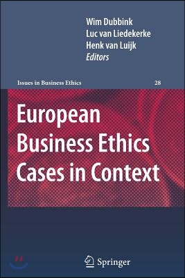 European Business Ethics Cases in Context: The Morality of Corporate Decision Making