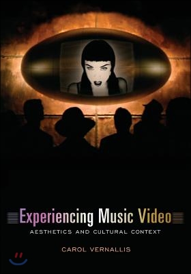 Experiencing Music Video: Aesthetics and Cultural Context