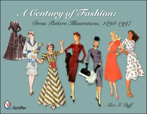 A Century of Fashion: Dress Pattern Illustrations, 1898-1997