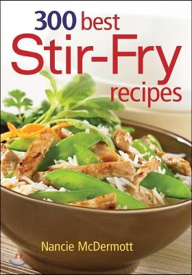 300 Best Stir-Fry Recipes