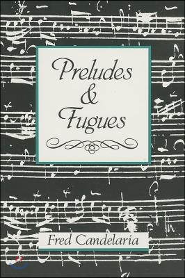 Preludes &amp; Fugues